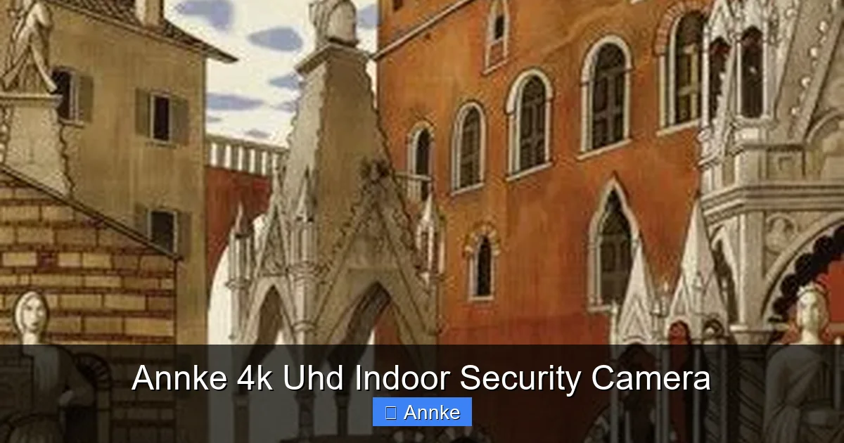 Annke 4k Uhd Indoor Security Camera
