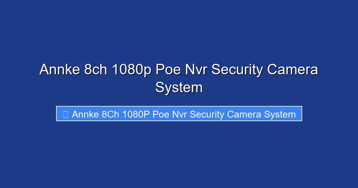 Annke 8ch 1080p Poe Nvr Security Camera System