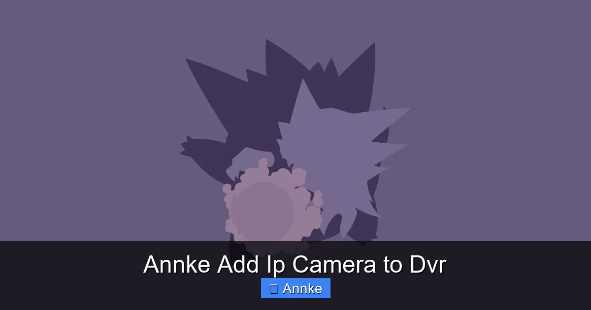 Annke Add Ip Camera to Dvr