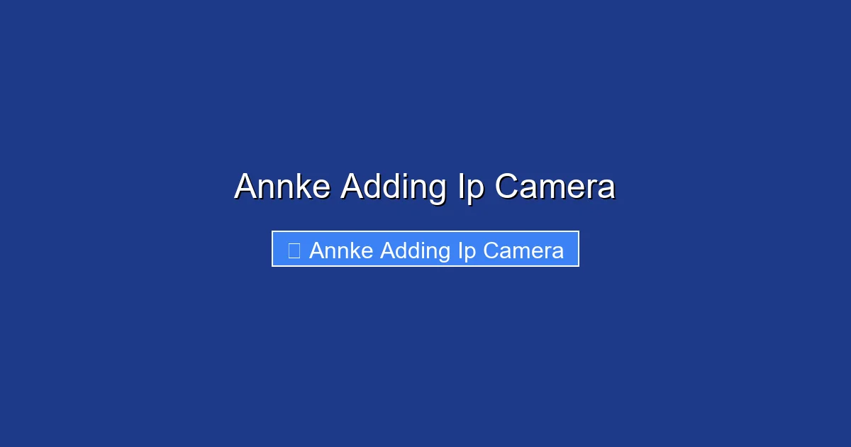 Annke Adding Ip Camera