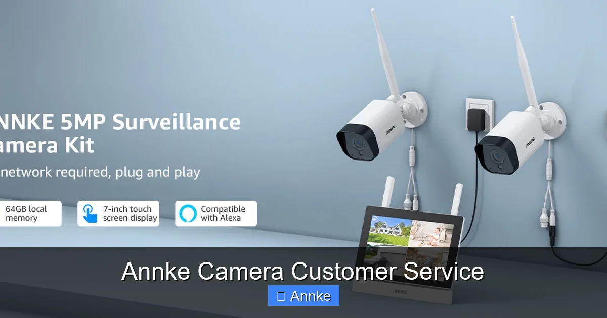 Annke Camera Customer Service