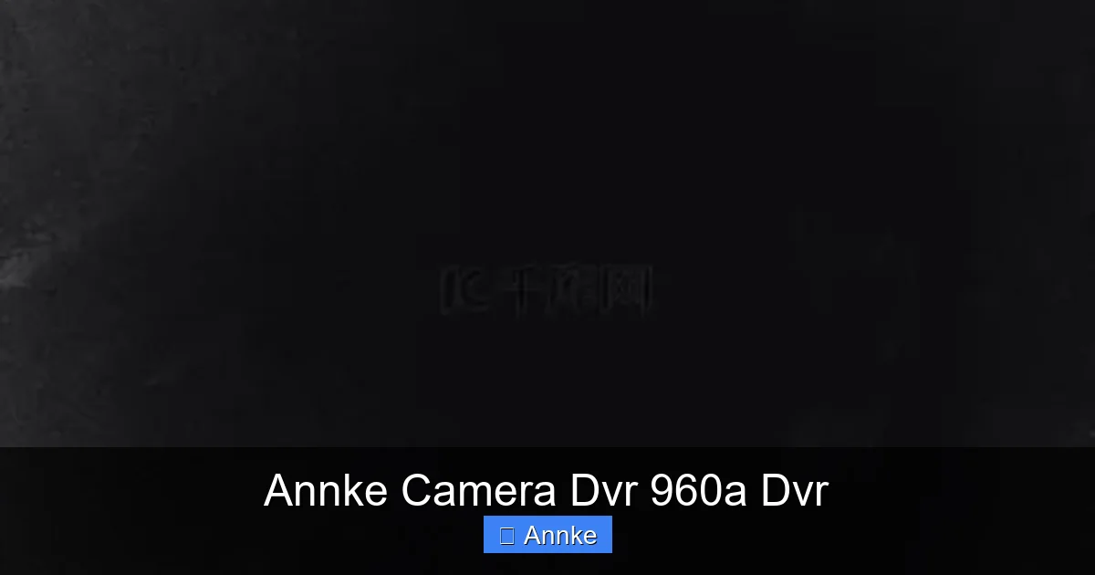 Annke Camera Dvr 960a Dvr