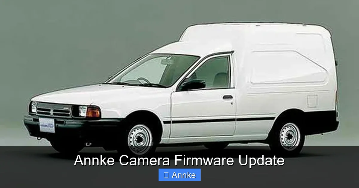 Annke Camera Firmware Update