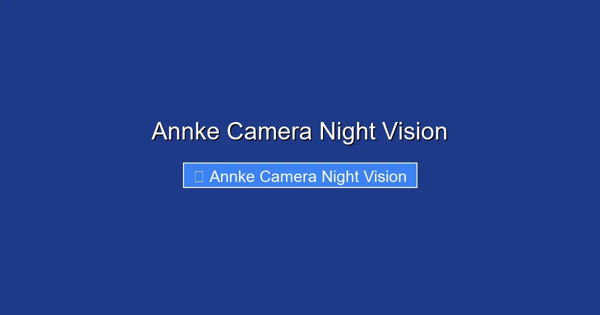 Annke Camera Night Vision