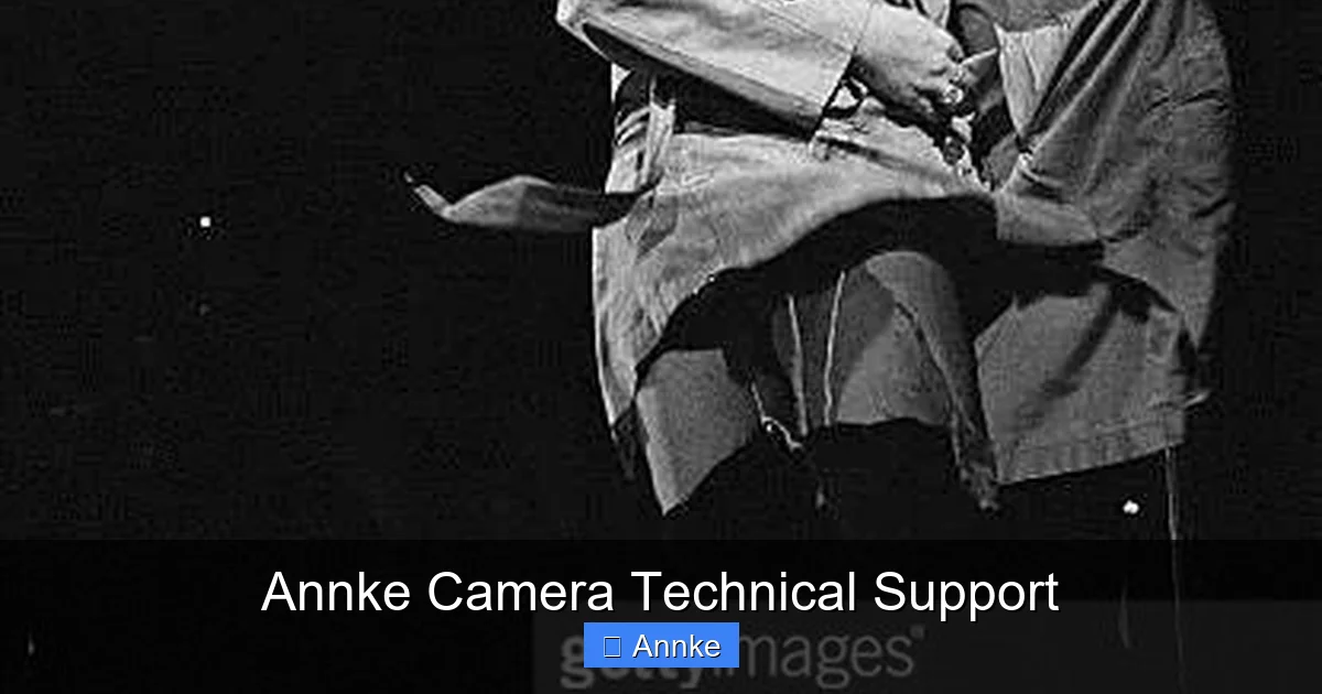 Annke Camera Technical Support