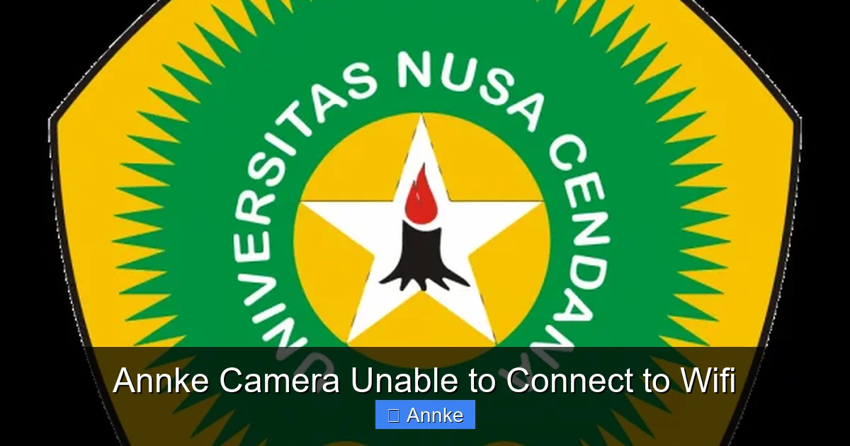 Annke Camera Unable to Connect to Wifi