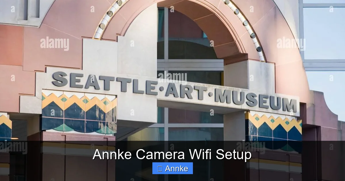 Annke Camera Wifi Setup