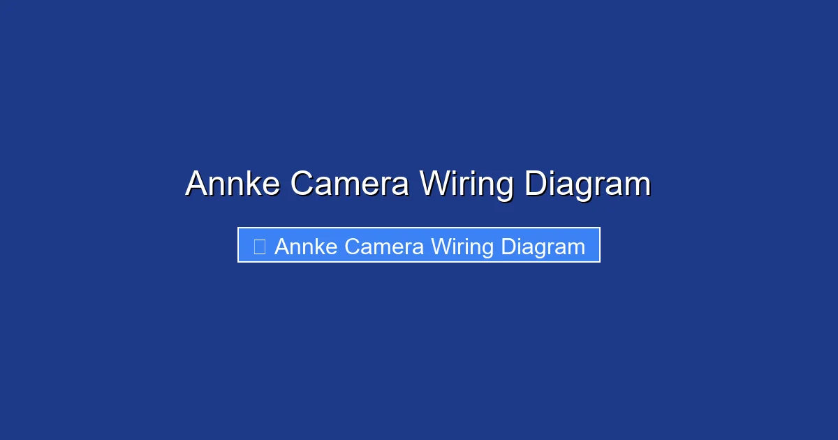 Annke Camera Wiring Diagram