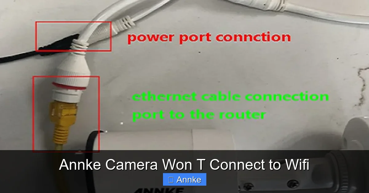 Annke Camera Won T Connect to Wifi