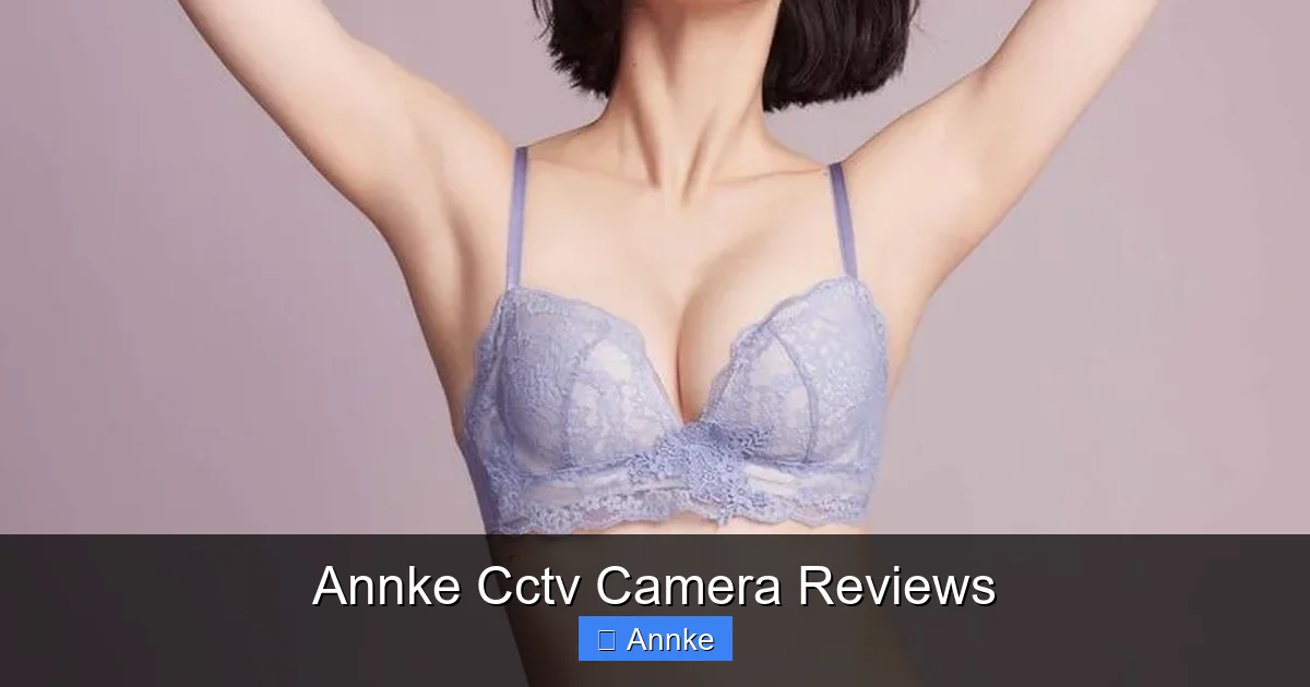 Annke Cctv Camera Reviews