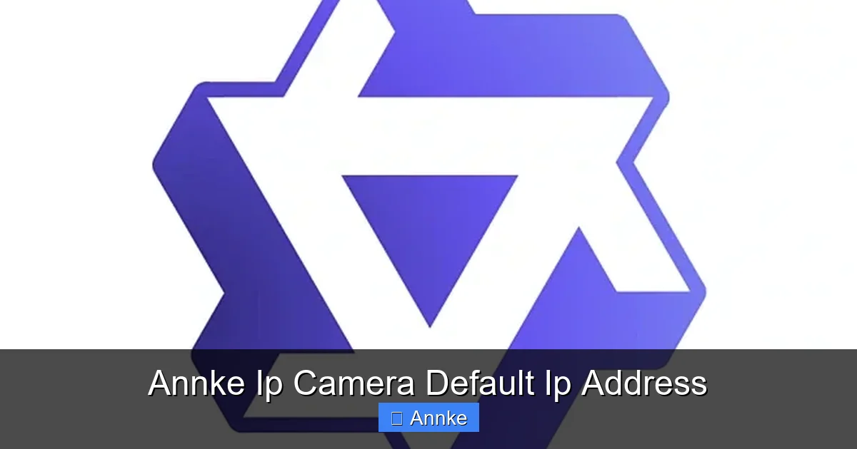 Annke Ip Camera Default Ip Address