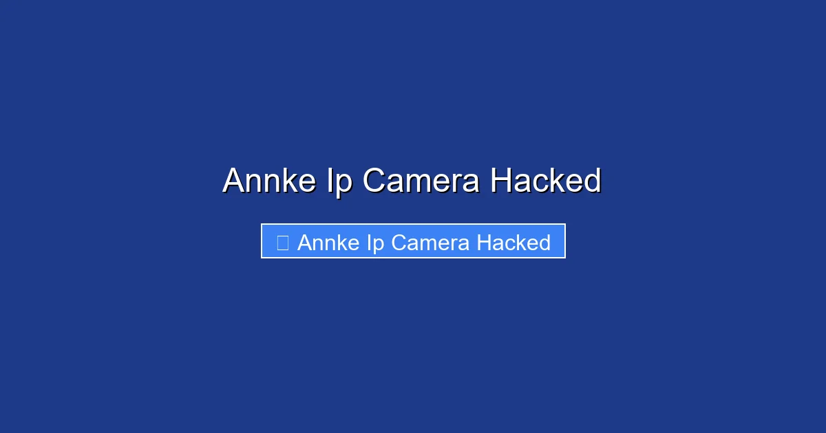 Annke Ip Camera Hacked