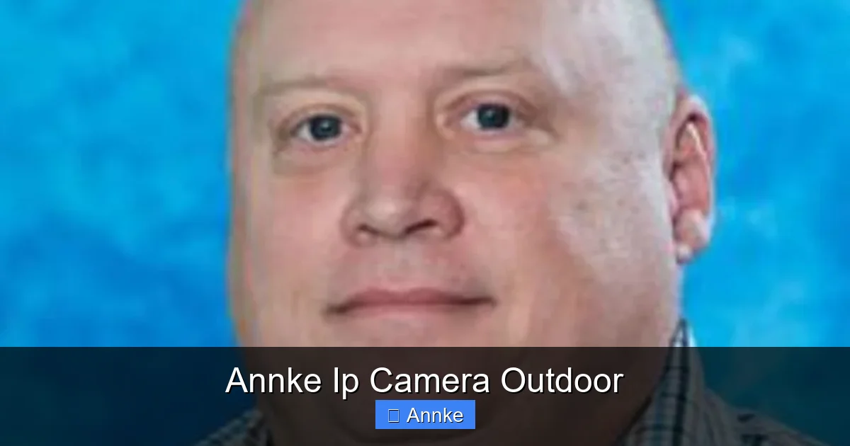 Annke Ip Camera Outdoor