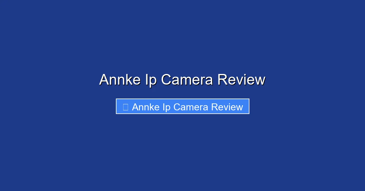 Annke Ip Camera Review