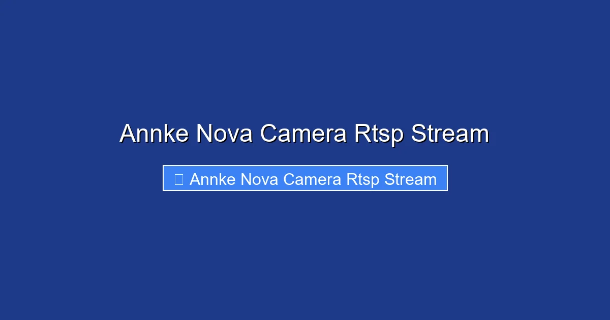 Annke Nova Camera Rtsp Stream