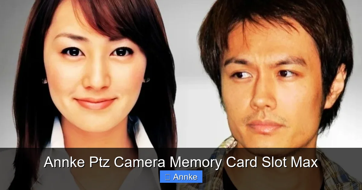 Annke Ptz Camera Memory Card Slot Max
