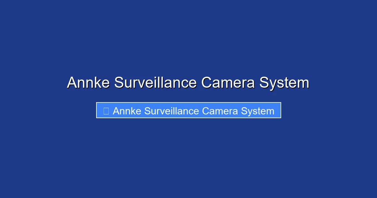 Annke Surveillance Camera System