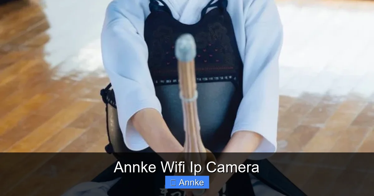 Annke Wifi Ip Camera
