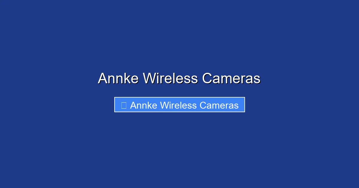 Annke Wireless Cameras