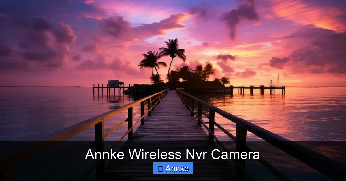 Annke Wireless Nvr Camera
