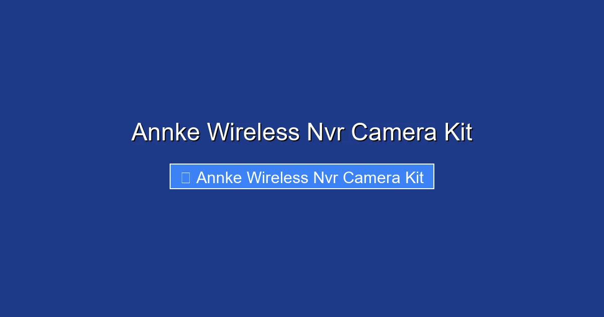 Annke Wireless Nvr Camera Kit
