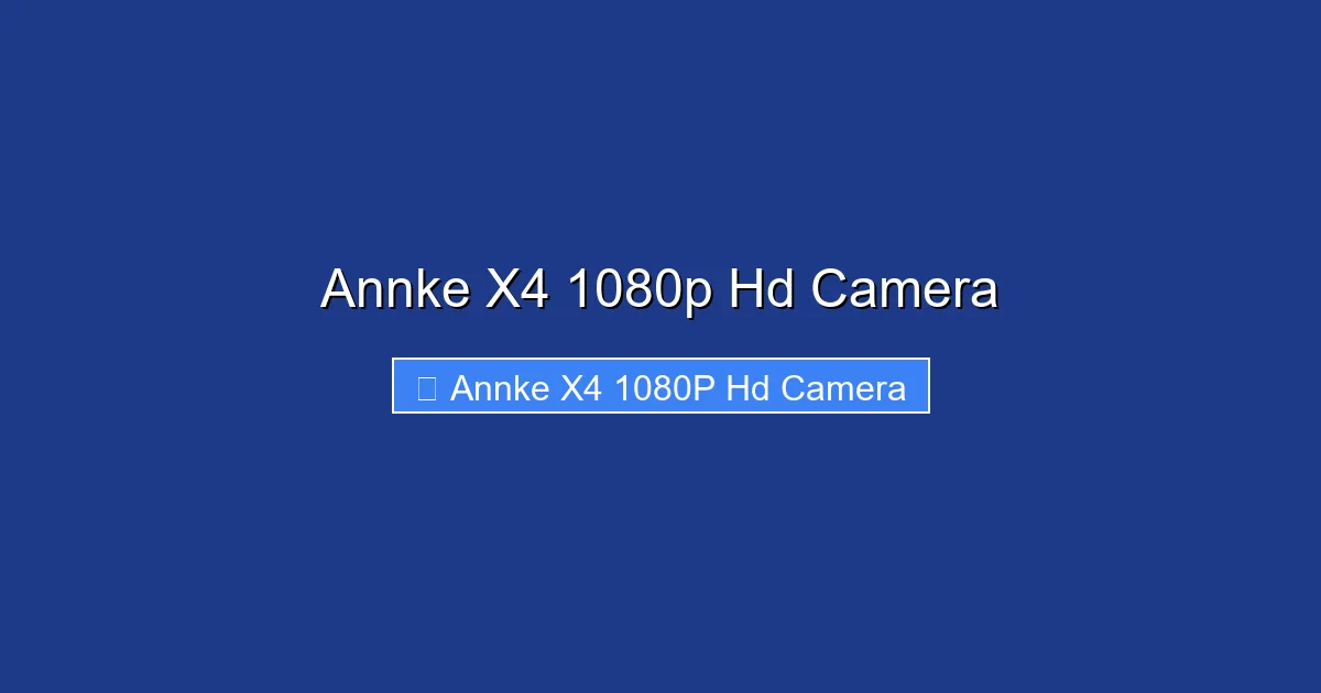 Annke X4 1080p Hd Camera