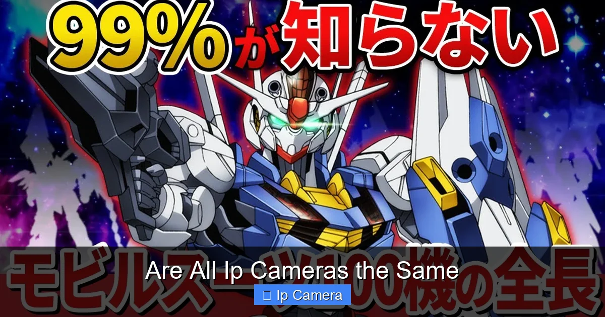 Are All Ip Cameras the Same