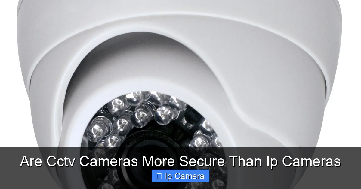 Are Cctv Cameras More Secure Than Ip Cameras