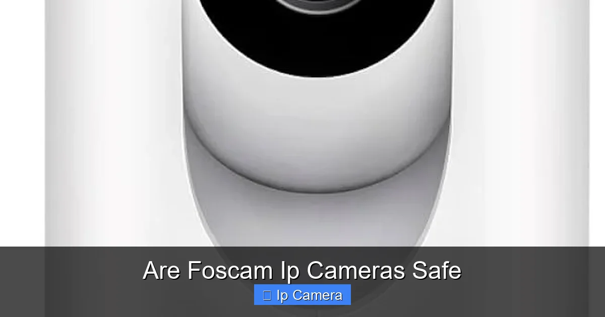 Are Foscam Ip Cameras Safe