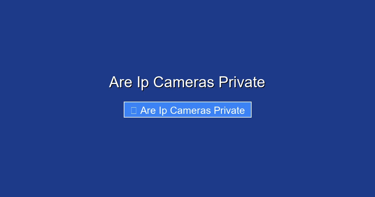 Are Ip Cameras Private