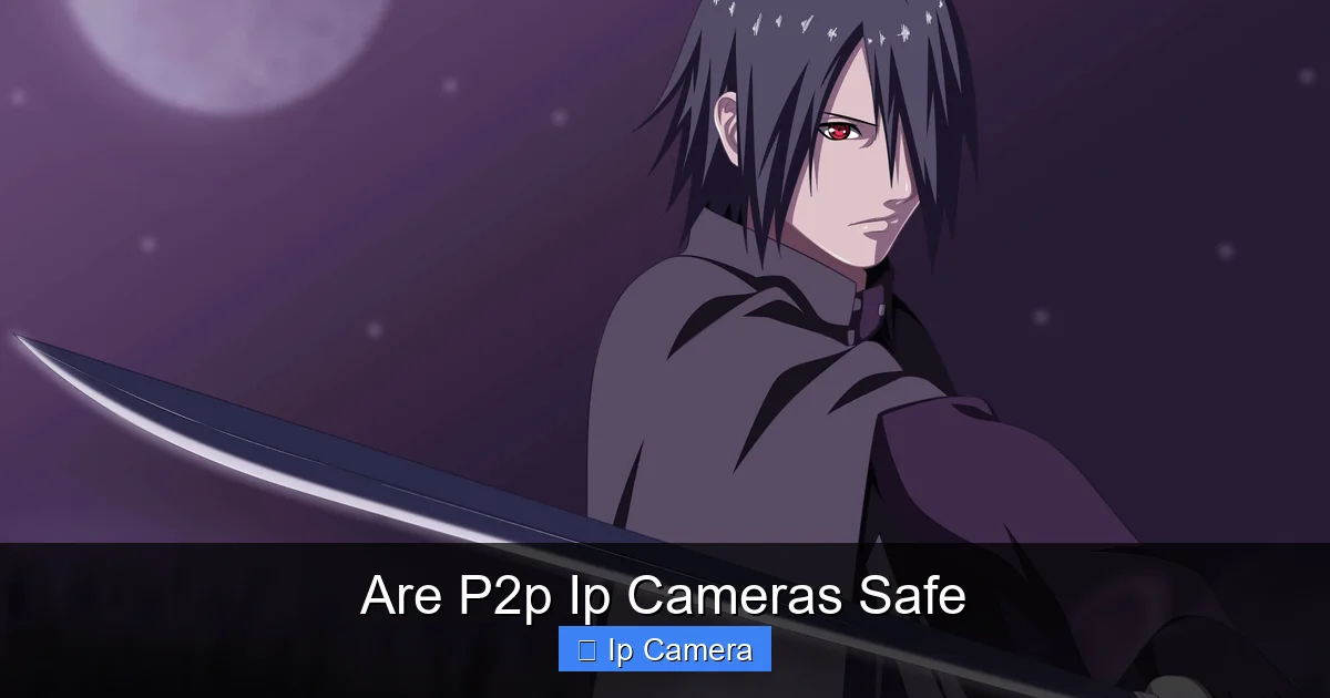 Are P2p Ip Cameras Safe