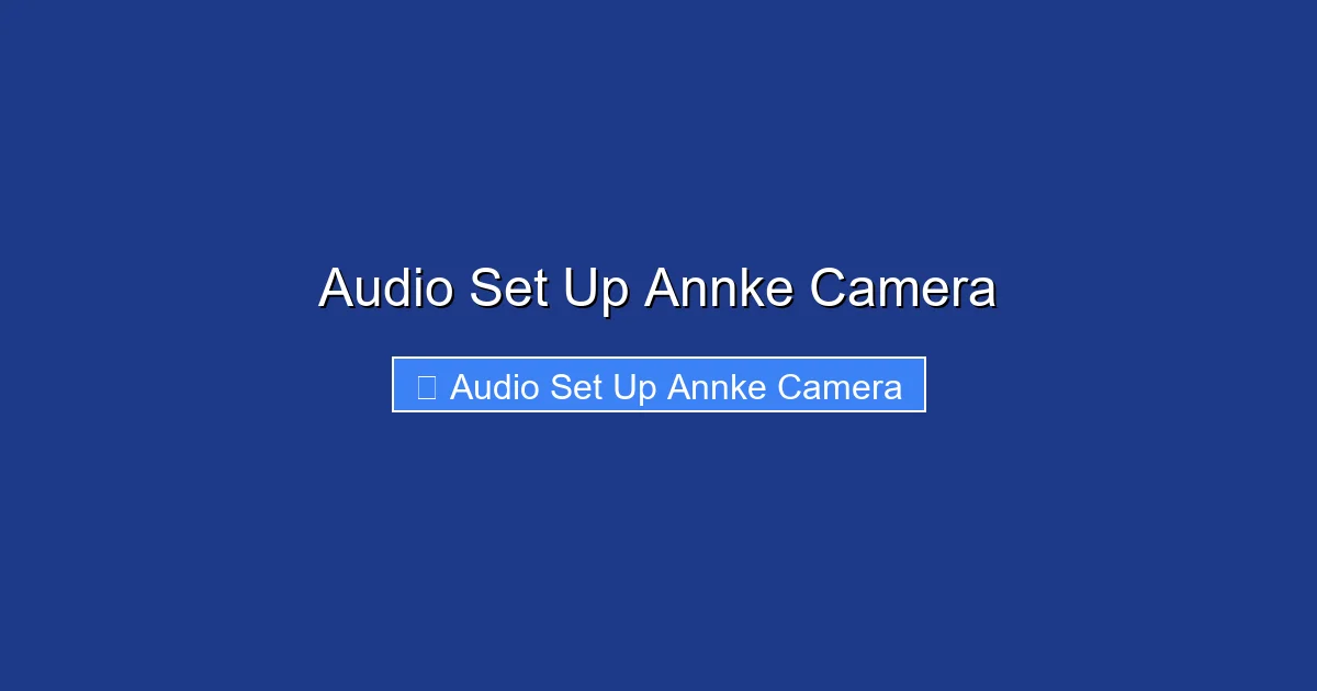 Audio Set Up Annke Camera