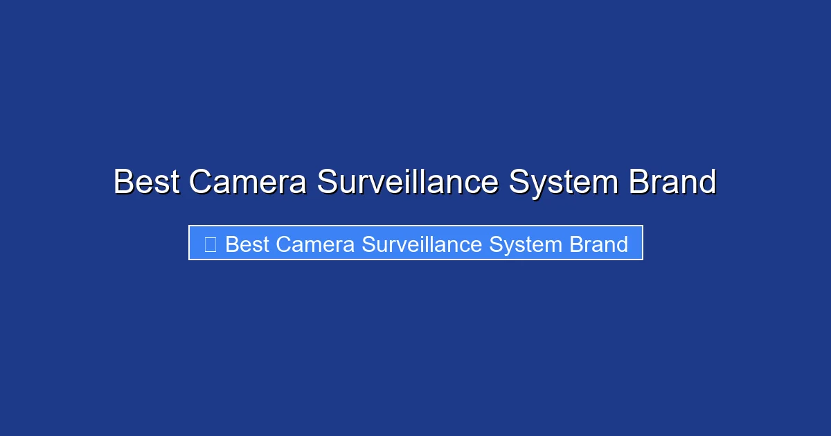 Best Camera Surveillance System Brand