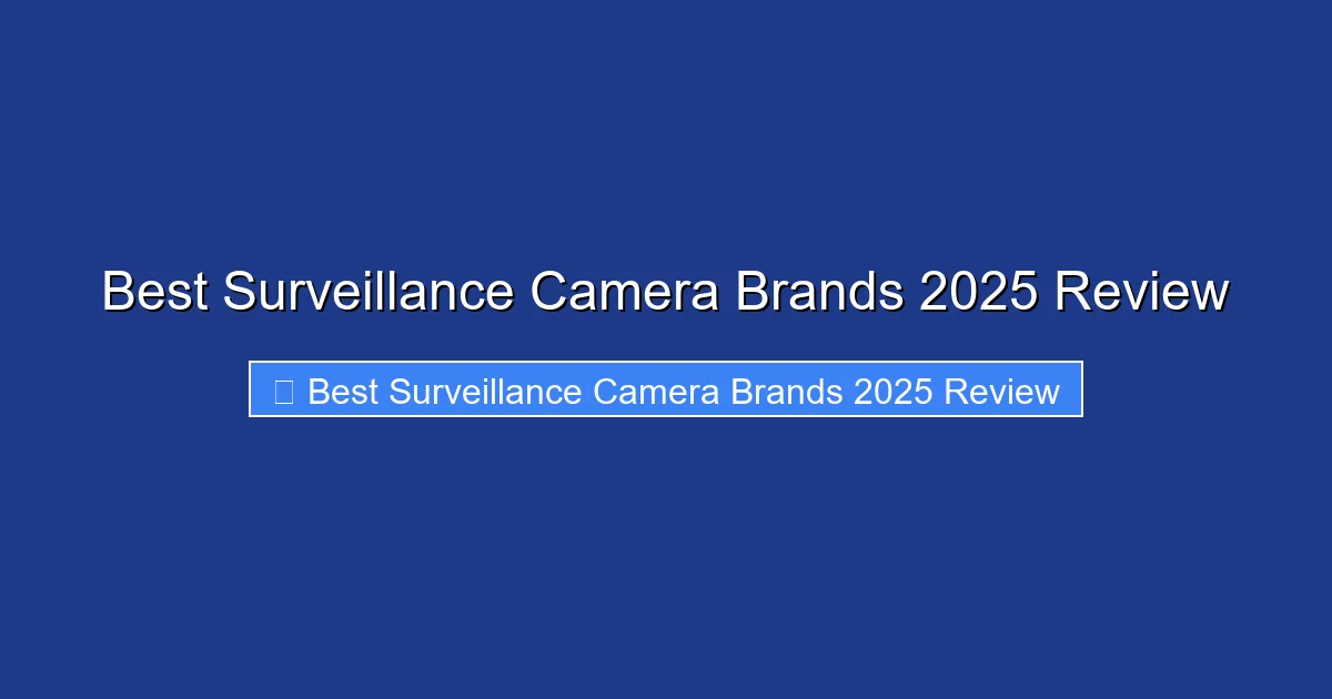 Best Surveillance Camera Brands 2025 Review