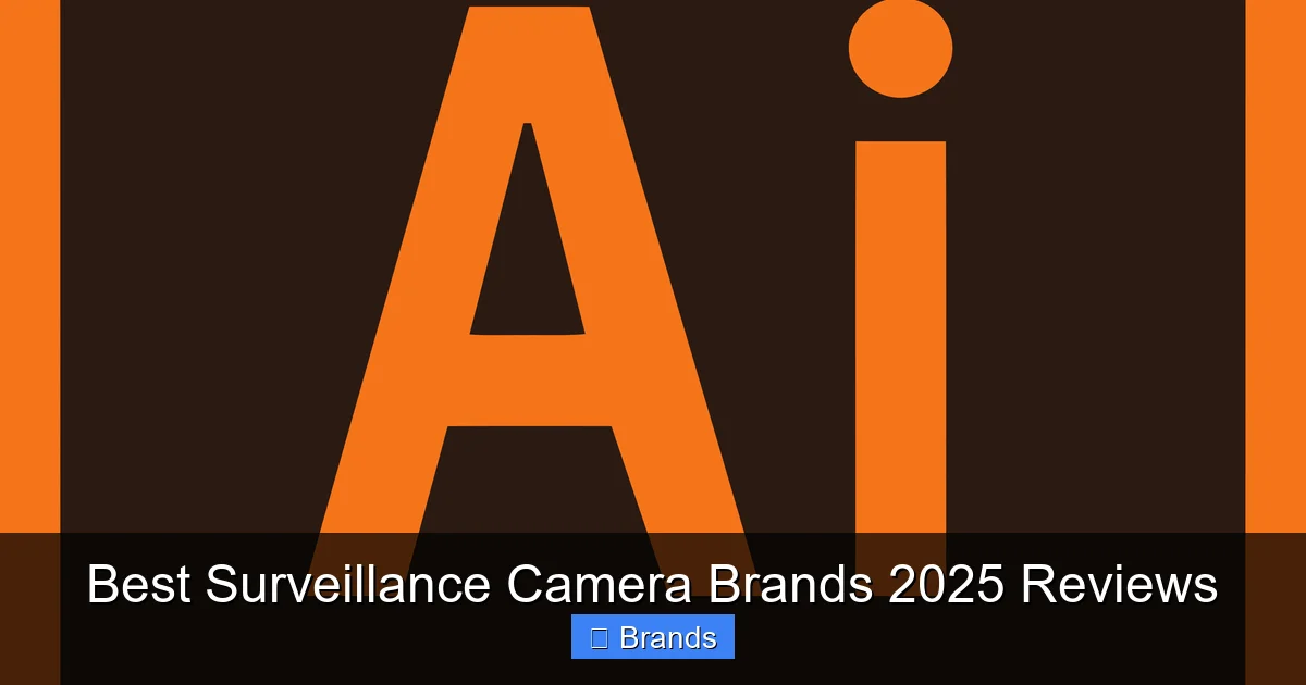 Best Surveillance Camera Brands 2025 Reviews