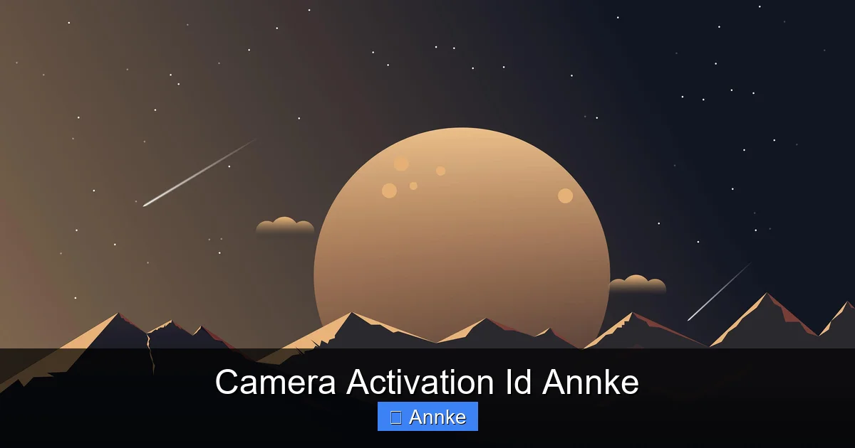 Camera Activation Id Annke