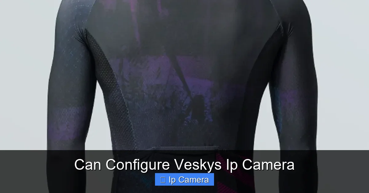 Can Configure Veskys Ip Camera