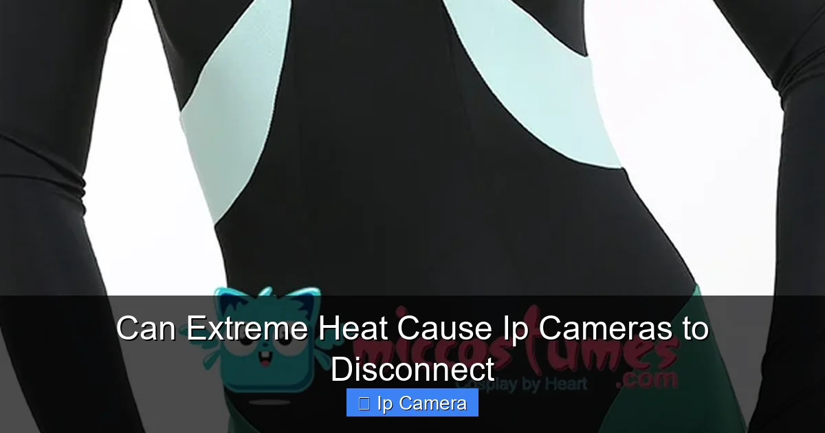 Can Extreme Heat Cause Ip Cameras to Disconnect