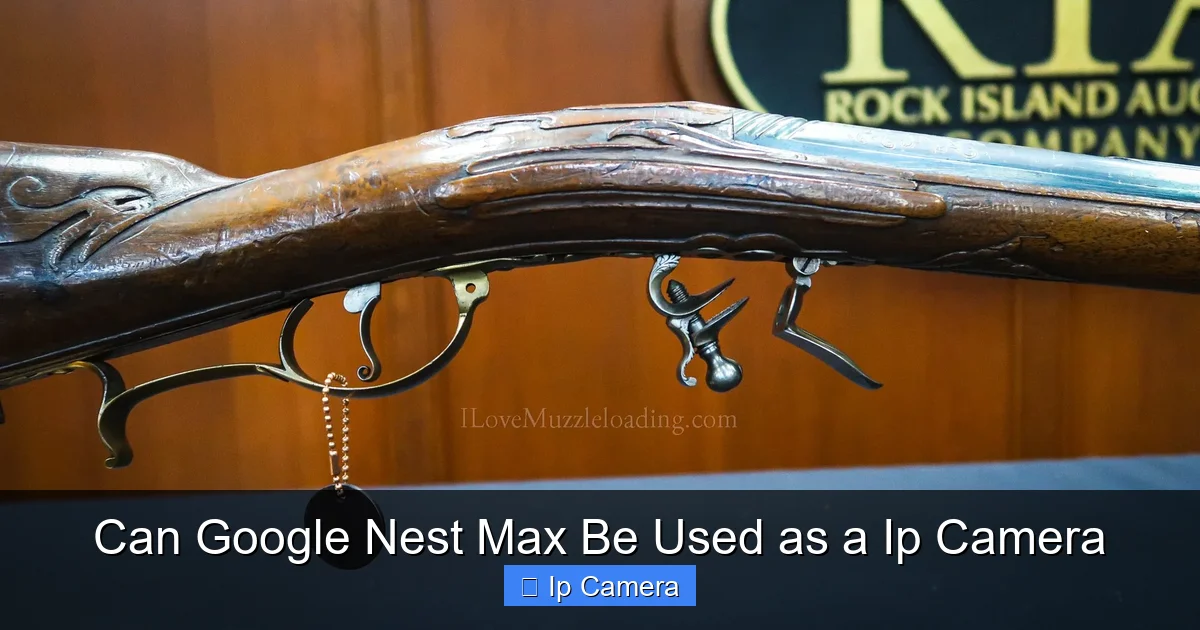 Can Google Nest Max Be Used as a Ip Camera
