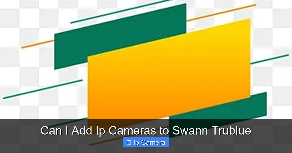 Can I Add Ip Cameras to Swann Trublue