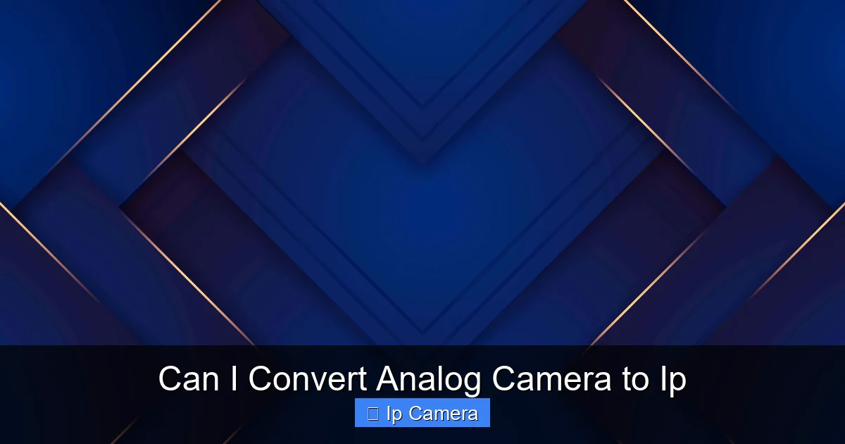Can I Convert Analog Camera to Ip
