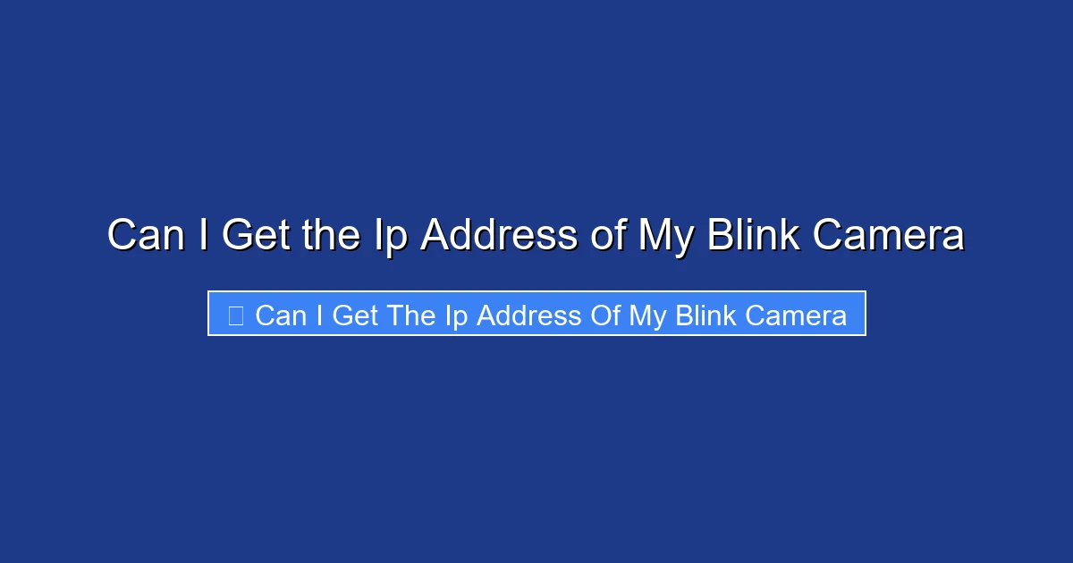 Can I Get the Ip Address of My Blink Camera