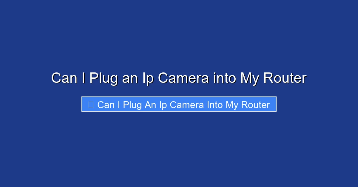 Can I Plug an Ip Camera into My Router