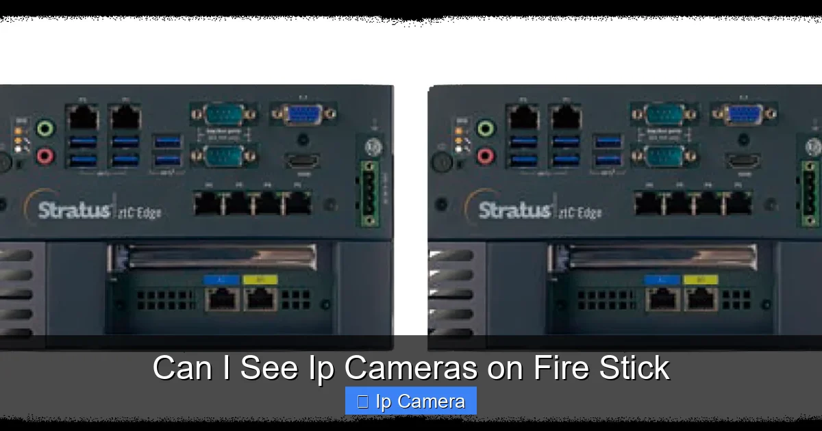 Can I See Ip Cameras on Fire Stick