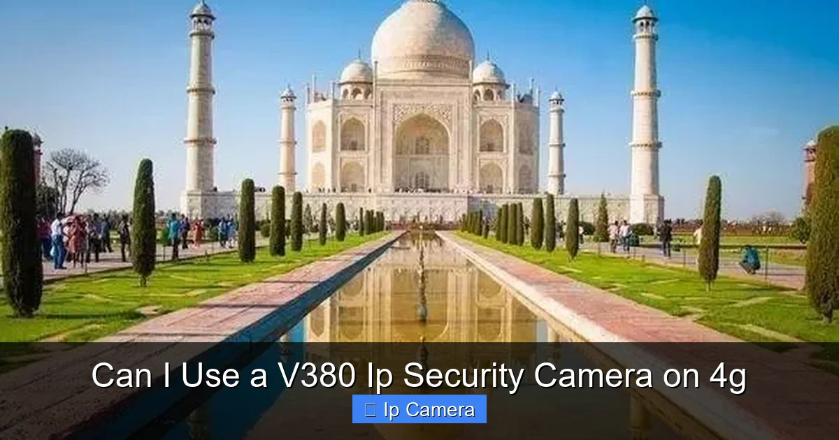 Can I Use a V380 Ip Security Camera on 4g