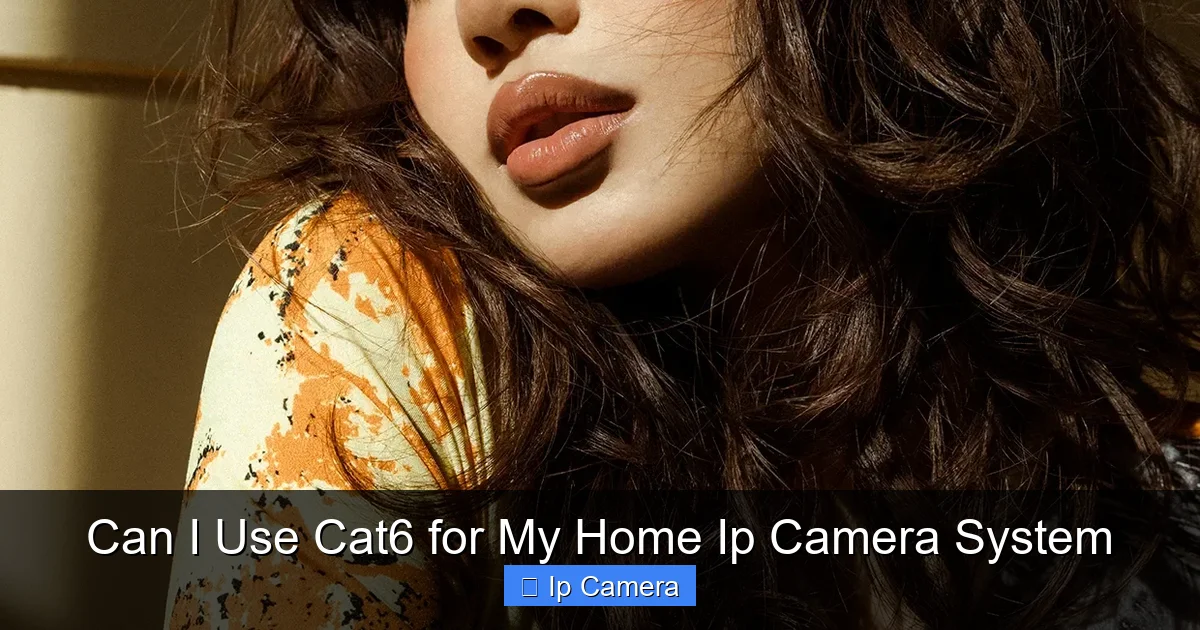 Can I Use Cat6 for My Home Ip Camera System