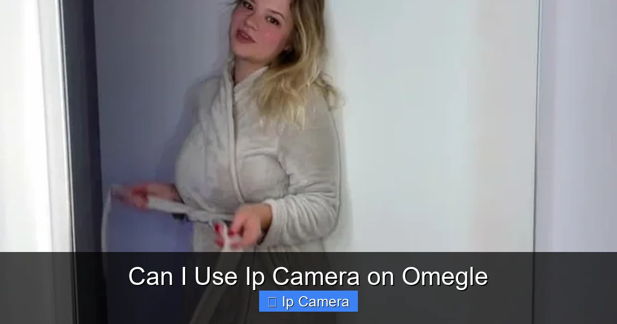 Can I Use Ip Camera on Omegle