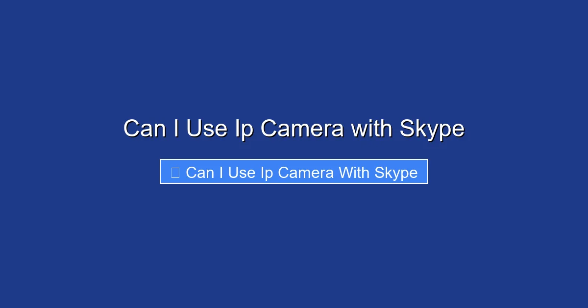 Can I Use Ip Camera with Skype