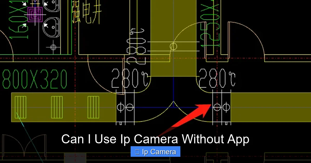 Can I Use Ip Camera Without App