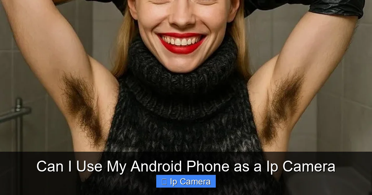 Can I Use My Android Phone as a Ip Camera